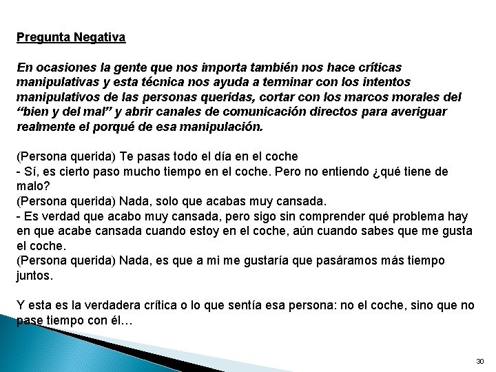 Pregunta Negativa En ocasiones la gente que nos importa también nos hace críticas manipulativas