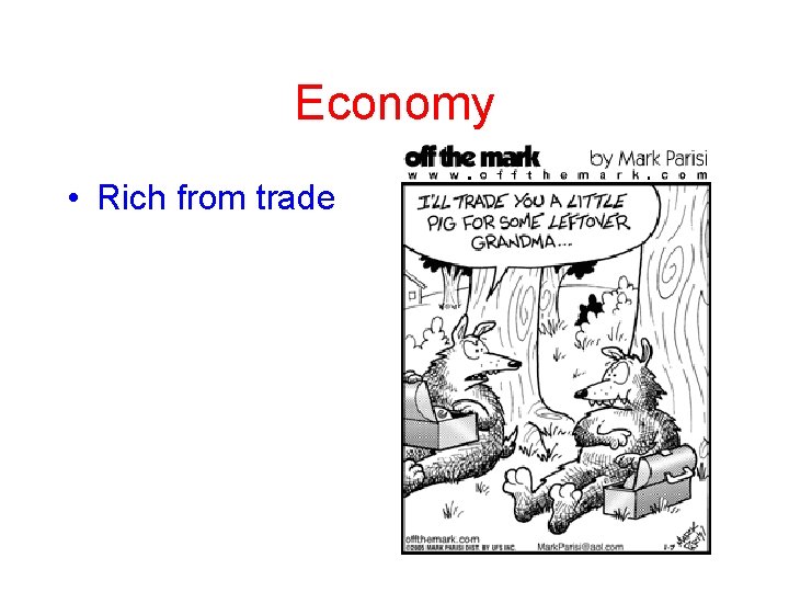 Economy • Rich from trade 