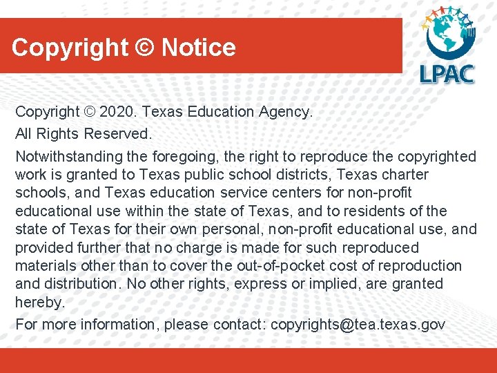 Copyright © Notice Copyright © 2020. Texas Education Agency. All Rights Reserved. Notwithstanding the