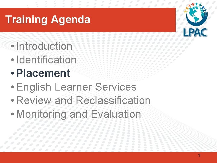 Training Agenda • Introduction • Identification • Placement • English Learner Services • Review