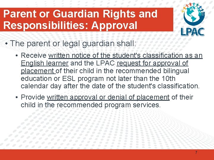 Parent or Guardian Rights and Responsibilities: Approval • The parent or legal guardian shall: