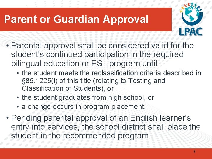 Parent or Guardian Approval • Parental approval shall be considered valid for the student's