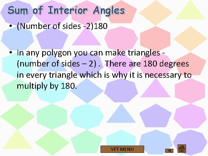 Sum of Interior Angles • (Number of sides -2)180 • In any polygon you Sum of Interior Angles • (Number of sides -2)180 • In any polygon you