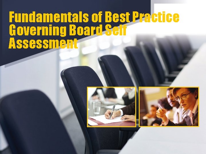 Fundamentals of Best Practice Governing Board Self Assessment 