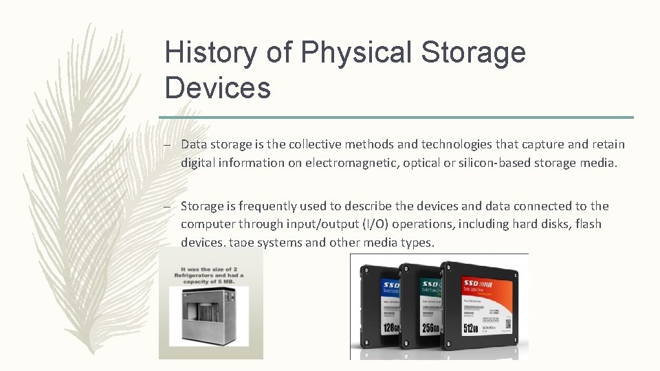 History of Physical Storage Devices – Data storage is the collective methods and technologies