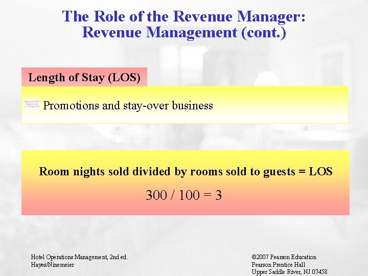 The Role of the Revenue Manager: Revenue Management (cont. ) Length of Stay (LOS)