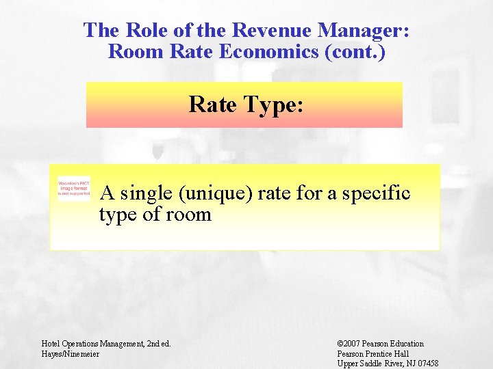 The Role of the Revenue Manager: Room Rate Economics (cont. ) Rate Type: A