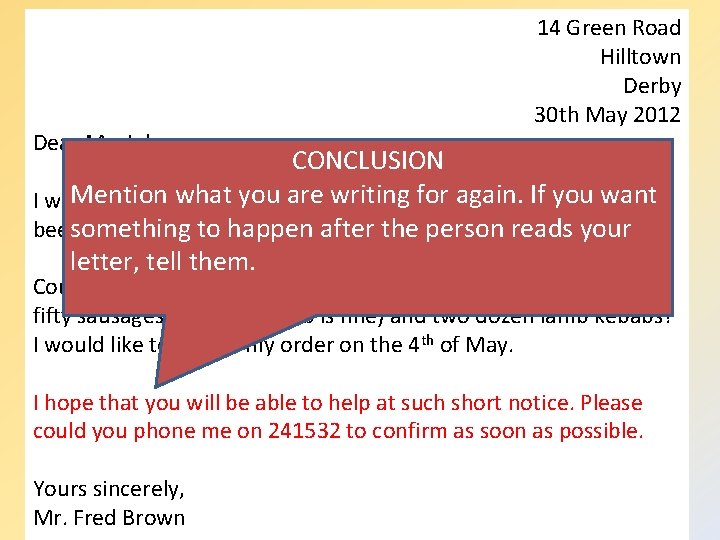 Dear Mr. Johnson, 14 Green Road Hilltown Derby 30 th May 2012 CONCLUSION Mention