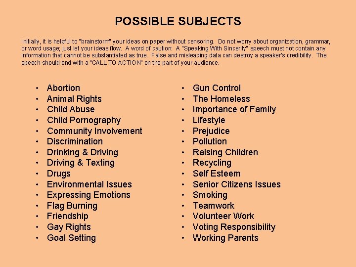 POSSIBLE SUBJECTS Initially, it is helpful to "brainstorm" your ideas on paper without censoring.