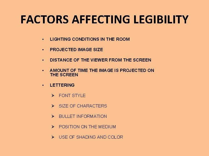 FACTORS AFFECTING LEGIBILITY • LIGHTING CONDITIONS IN THE ROOM • PROJECTED IMAGE SIZE •
