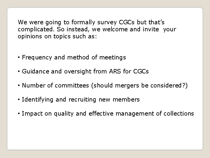 We were going to formally survey CGCs but that’s complicated. So instead, we welcome