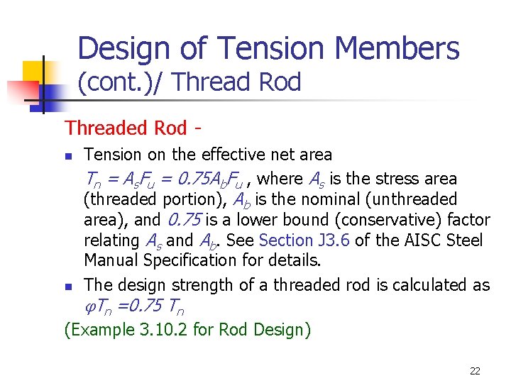 Design of Tension Members (cont. )/ Thread Rod Threaded Rod n n Tension on