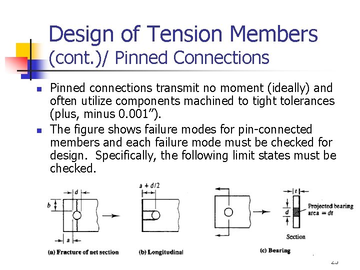 Design of Tension Members (cont. )/ Pinned Connections n n Pinned connections transmit no