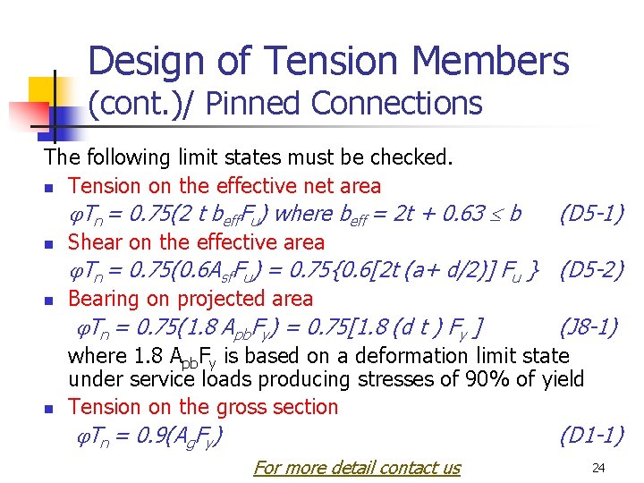 Design of Tension Members (cont. )/ Pinned Connections The following limit states must be
