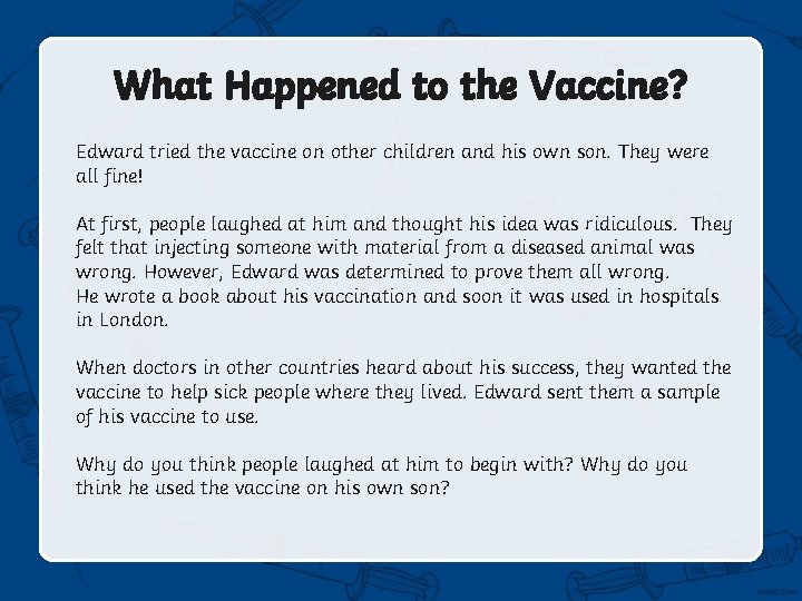 What Happened to the Vaccine? Edward tried the vaccine on other children and his