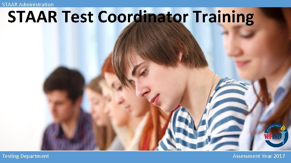 STAAR Administration STAAR Test Coordinator Training Testing Department Assessment Year 2017 