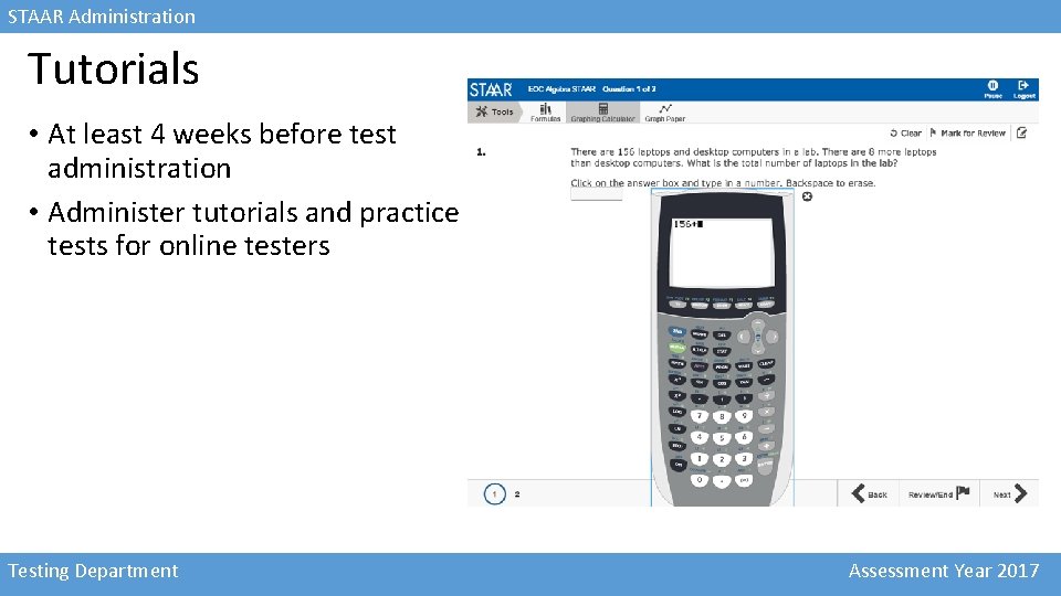 STAAR Administration Tutorials • At least 4 weeks before test administration • Administer tutorials