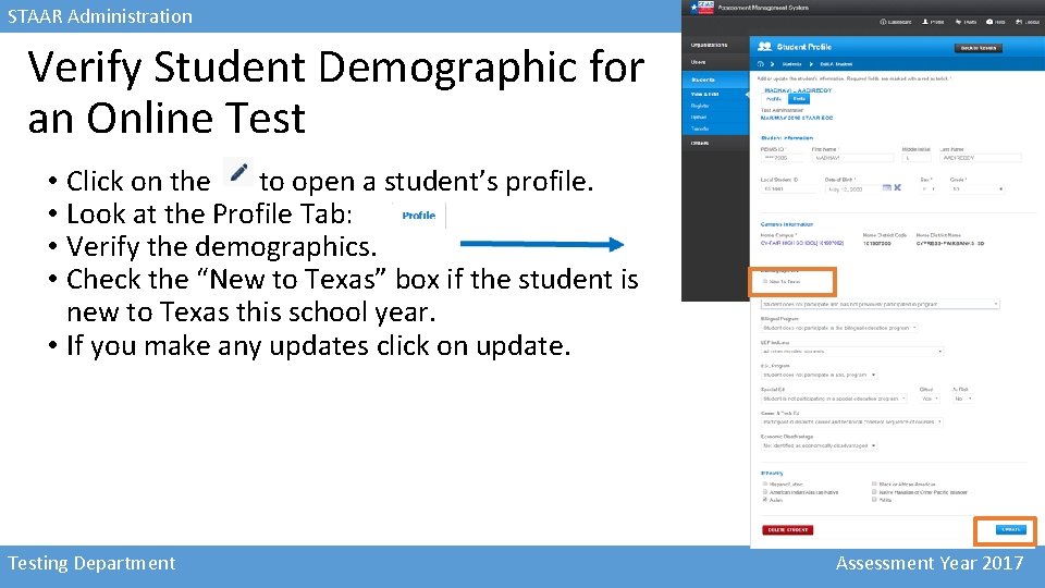 STAAR Administration Verify Student Demographic for an Online Test • Click on the to