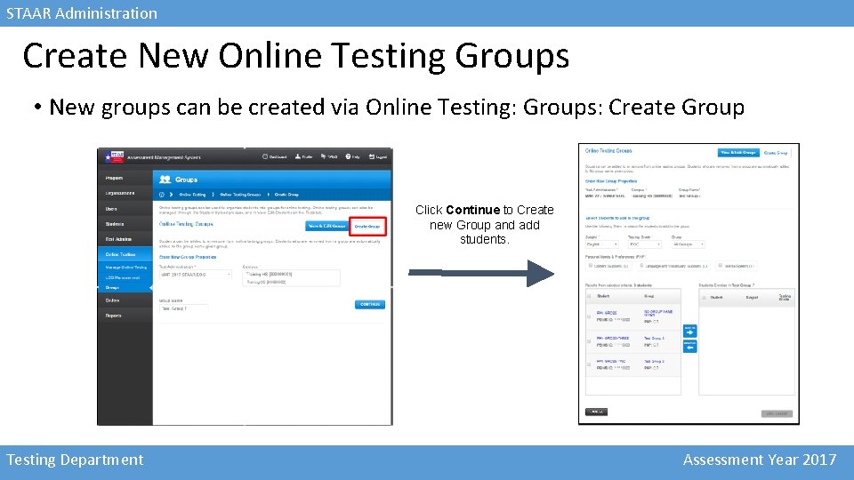 STAAR Administration Create New Online Testing Groups • New groups can be created via