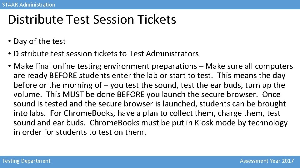STAAR Administration Distribute Test Session Tickets • Day of the test • Distribute test