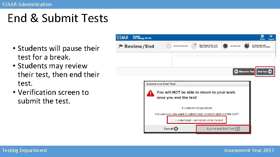 STAAR Administration End & Submit Tests • Students will pause their test for a