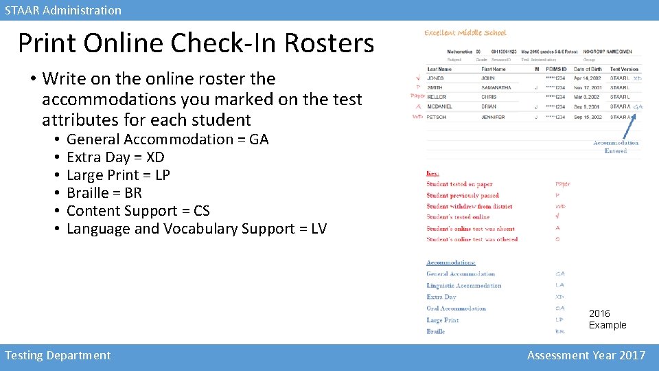 STAAR Administration Print Online Check-In Rosters • Write on the online roster the accommodations