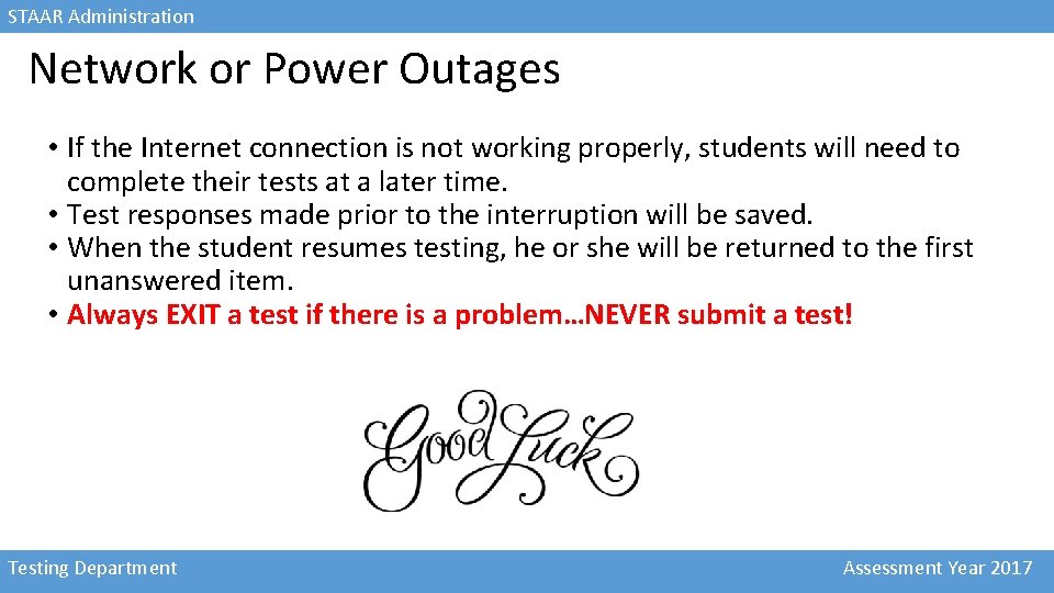 STAAR Administration Network or Power Outages • If the Internet connection is not working
