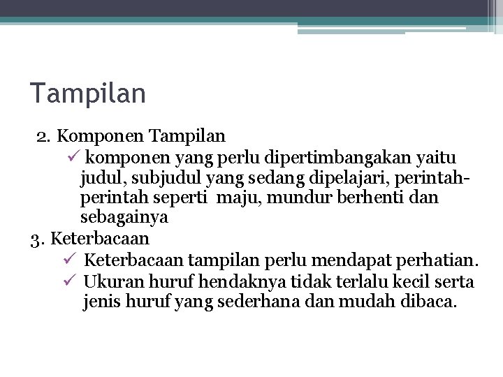 Tampilan 2. Komponen Tampilan ü komponen yang perlu dipertimbangakan yaitu judul, subjudul yang sedang Tampilan 2. Komponen Tampilan ü komponen yang perlu dipertimbangakan yaitu judul, subjudul yang sedang