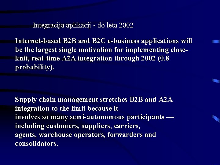 Integracija aplikacij - do leta 2002 Internet-based B 2 B and B 2 C