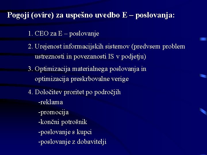 Pogoji (ovire) za uspešno uvedbo E – poslovanja: 1. CEO za E – poslovanje