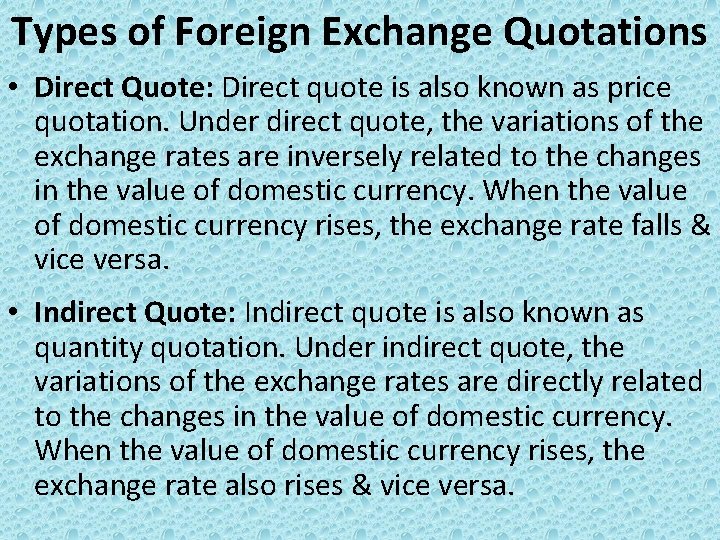 Types of Foreign Exchange Quotations • Direct Quote: Direct quote is also known as