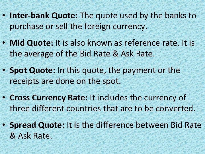  • Inter-bank Quote: The quote used by the banks to purchase or sell