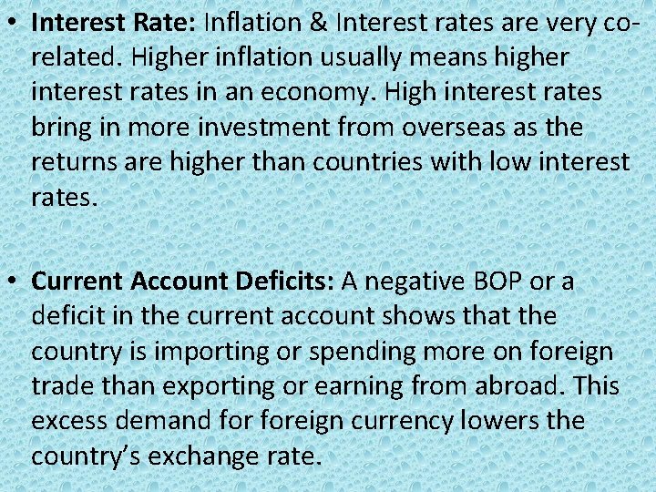  • Interest Rate: Inflation & Interest rates are very corelated. Higher inflation usually