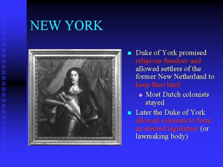 NEW YORK n n Duke of York promised religious freedom and allowed settlers of