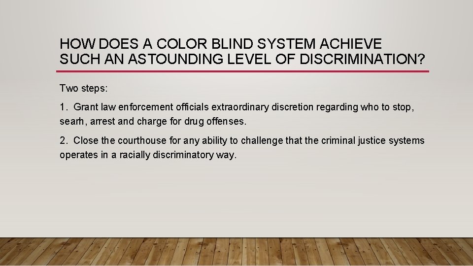 HOW DOES A COLOR BLIND SYSTEM ACHIEVE SUCH AN ASTOUNDING LEVEL OF DISCRIMINATION? Two