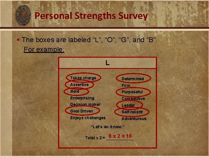 Personal Strengths Survey § The boxes are labeled “L”, “O”, “G”, and “B”. For