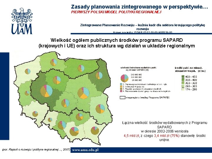 Zasady planowania zintegrowanego w perspektywie… PIERWSZY POLSKI MODEL POLITYKI REGIONALNEJ Zintegrowane Planowanie Rozwoju –