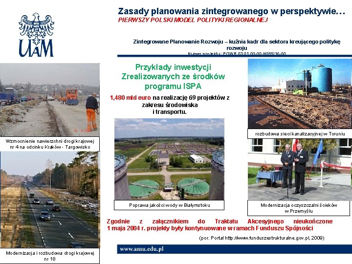 Zasady planowania zintegrowanego w perspektywie… PIERWSZY POLSKI MODEL POLITYKI REGIONALNEJ Zintegrowane Planowanie Rozwoju –