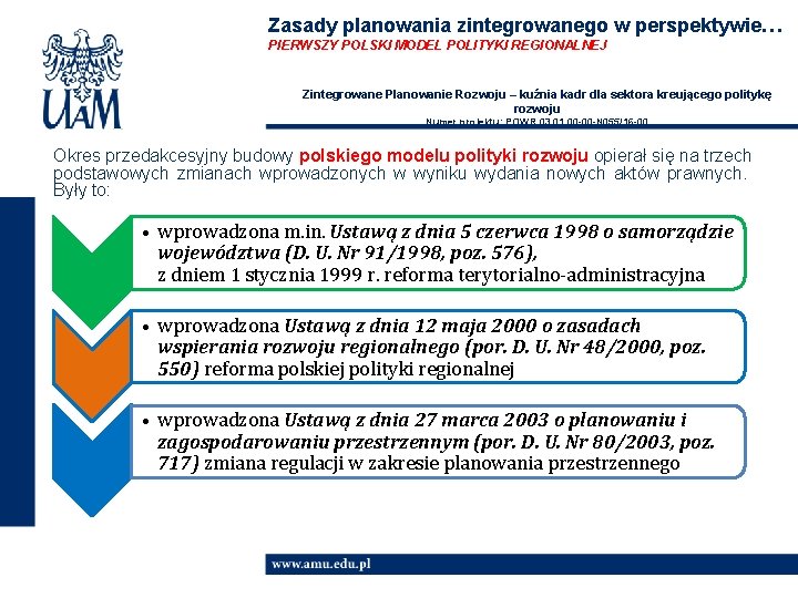 Zasady planowania zintegrowanego w perspektywie… PIERWSZY POLSKI MODEL POLITYKI REGIONALNEJ Zintegrowane Planowanie Rozwoju –