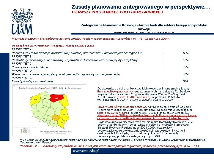 Zasady planowania zintegrowanego w perspektywie… PIERWSZY POLSKI MODEL POLITYKI REGIONALNEJ Zintegrowane Planowanie Rozwoju –