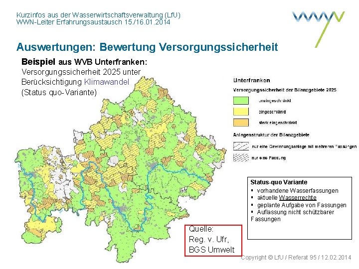 Kurzinfos aus der Wasserwirtschaftsverwaltung (Lf. U) WWN-Leiter Erfahrungsaustausch 15. /16. 01. 2014 Auswertungen: Bewertung