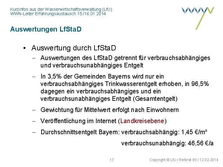 Kurzinfos aus der Wasserwirtschaftsverwaltung (Lf. U) WWN-Leiter Erfahrungsaustausch 15. /16. 01. 2014 Auswertungen Lf.