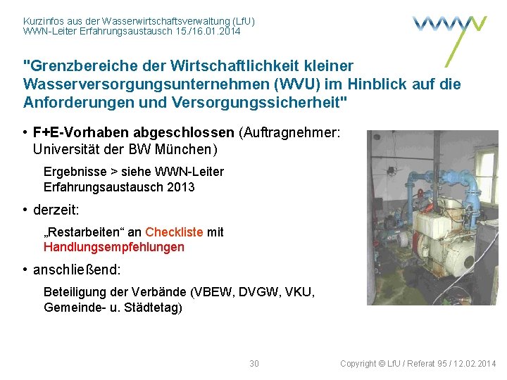 Kurzinfos aus der Wasserwirtschaftsverwaltung (Lf. U) WWN-Leiter Erfahrungsaustausch 15. /16. 01. 2014 "Grenzbereiche der