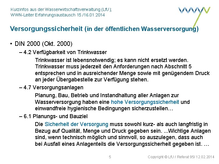 Kurzinfos aus der Wasserwirtschaftsverwaltung (Lf. U); WWN-Leiter Erfahrungsaustausch 15. /16. 01. 2014 Versorgungssicherheit (in