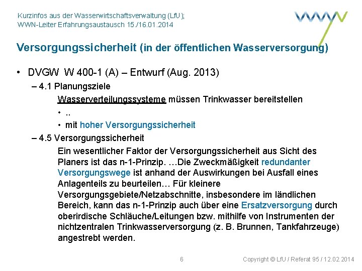 Kurzinfos aus der Wasserwirtschaftsverwaltung (Lf. U); WWN-Leiter Erfahrungsaustausch 15. /16. 01. 2014 Versorgungssicherheit (in