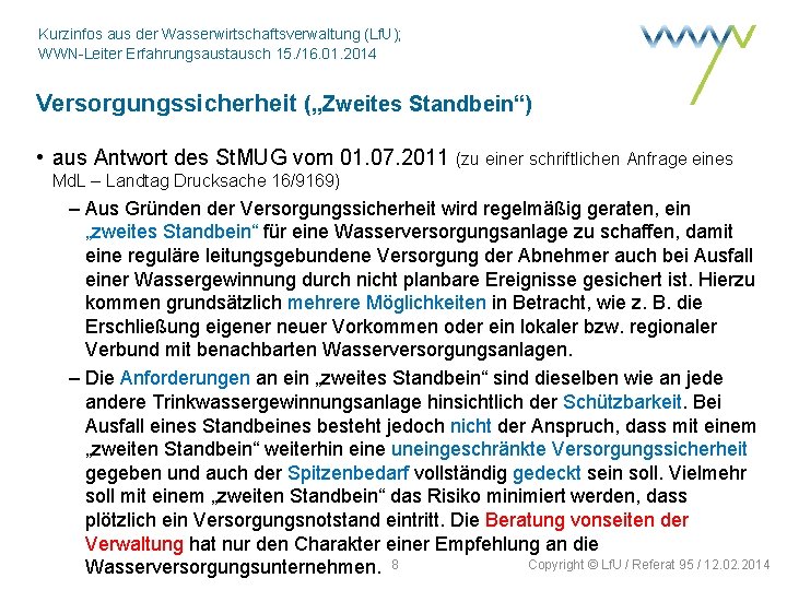 Kurzinfos aus der Wasserwirtschaftsverwaltung (Lf. U); WWN-Leiter Erfahrungsaustausch 15. /16. 01. 2014 Versorgungssicherheit („Zweites