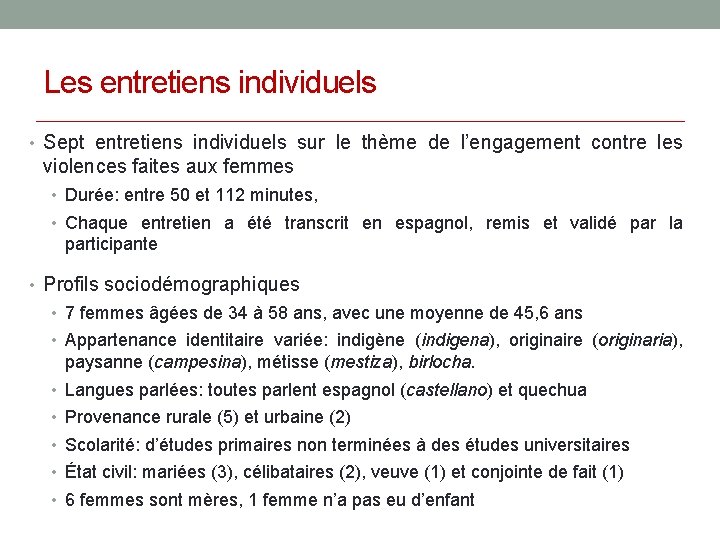 Les entretiens individuels • Sept entretiens individuels sur le thème de l’engagement contre les