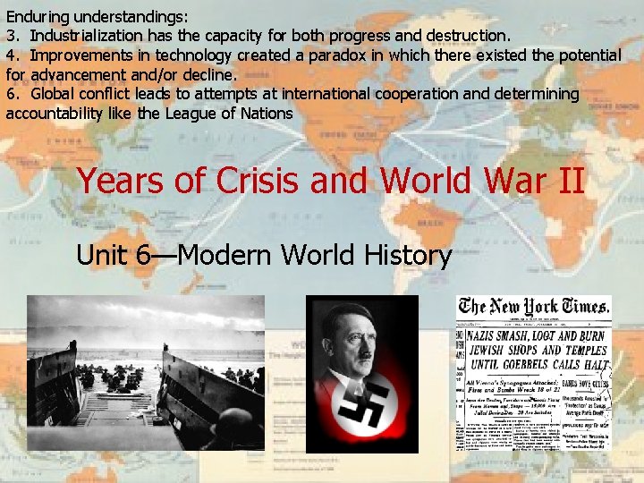 Enduring understandings: 3. Industrialization has the capacity for both progress and destruction. 4. Improvements