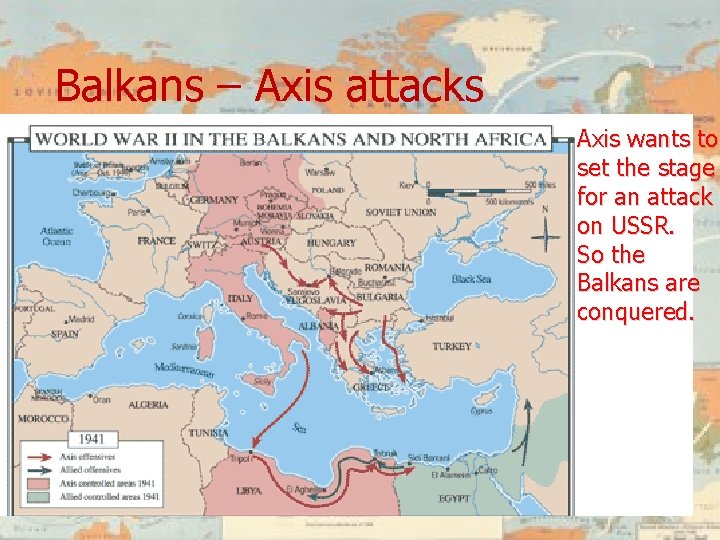 Balkans – Axis attacks Axis wants to set the stage for an attack on
