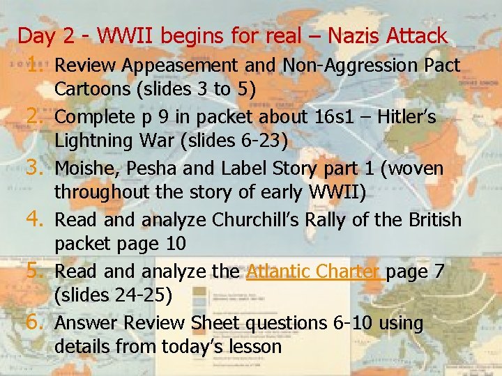 Day 2 - WWII begins for real – Nazis Attack 1. Review Appeasement and